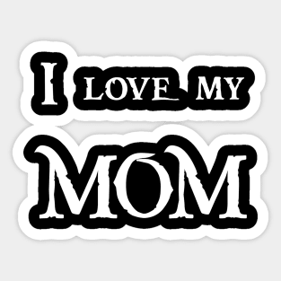 I Love my mom tshirts 2022 Sticker